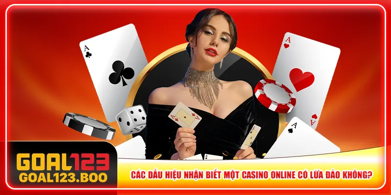 Các dấu hiệu nhận biết một casino online có lừa đảo không?