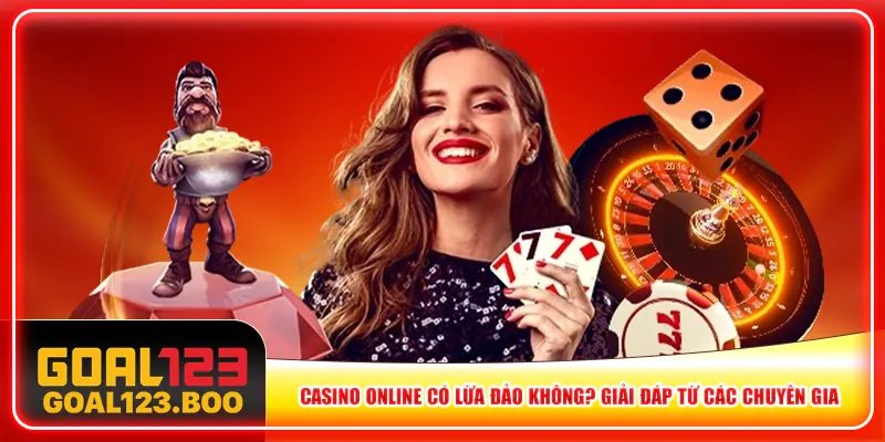 Casino Online Có Lừa Đảo Không? Giải Đáp Từ Các Chuyên Gia
