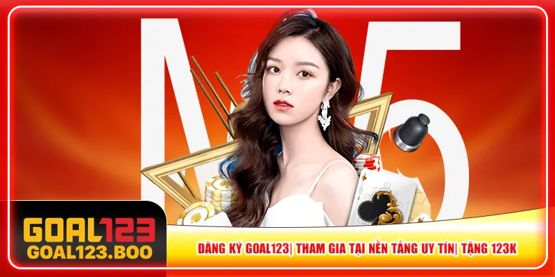 Đăng Ký Goal123| Tham Gia Tại Nền Tảng Uy Tín| Tặng 123K