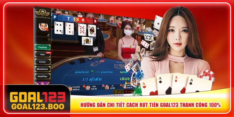 Hướng dẫn chi tiết cách rút tiền Goal123 thành công 100% Hướng dẫn chi tiết cách rút tiền Goal123 thành công 100%