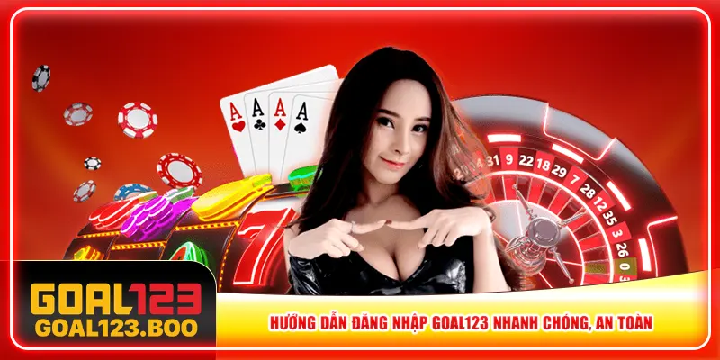 Hướng dẫn đăng nhập Goal123 nhanh chóng, an toàn Hướng dẫn đăng nhập Goal123 nhanh chóng, an toàn
