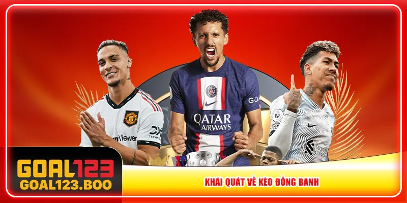 Khái quát về kèo đồng banh Khái quát về kèo đồng banh