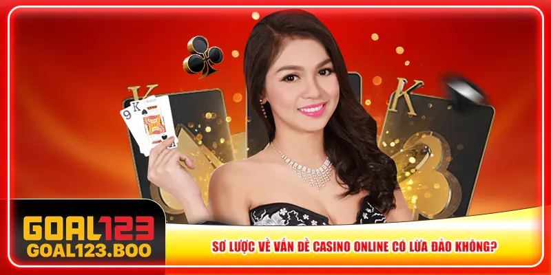 Sơ lược về vấn đề casino online có lừa đảo không? Sơ lược về vấn đề casino online có lừa đảo không?