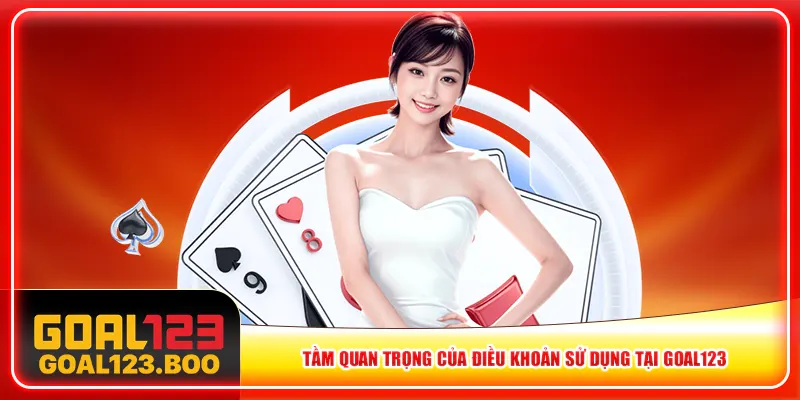 Tầm quan trọng của điều khoản sử dụng tại Goal123 Tầm quan trọng của điều khoản sử dụng tại Goal123