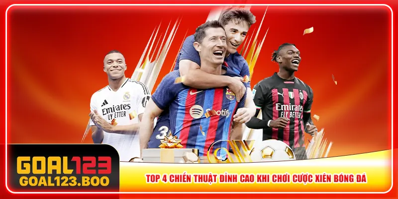 Top 4 chiến thuật đỉnh cao khi chơi cược xiên bóng đá Top 4 chiến thuật đỉnh cao khi chơi cược xiên bóng đá