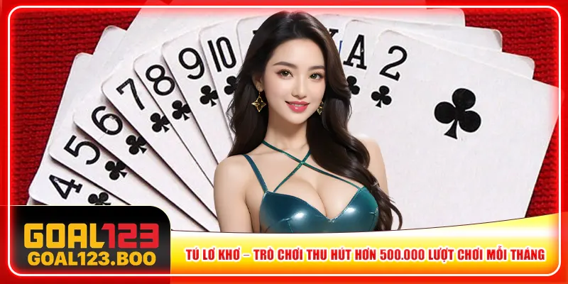 Tú Lơ Khơ – Trò Chơi Thu Hút Hơn 500.000 Lượt Chơi Mỗi Tháng