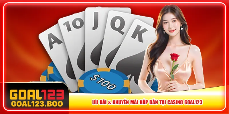Ưu đãi & khuyến mãi hấp dẫn tại Casino Goal123 Ưu đãi & khuyến mãi hấp dẫn tại Casino Goal123